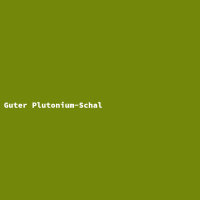 Guter Plutonium-Schal