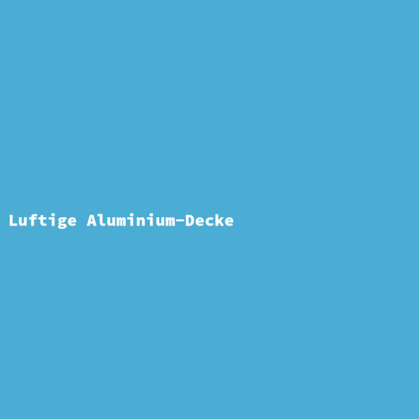 Luftige Aluminium-Decke